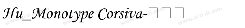 Hu_Monotype Corsiva字体转换